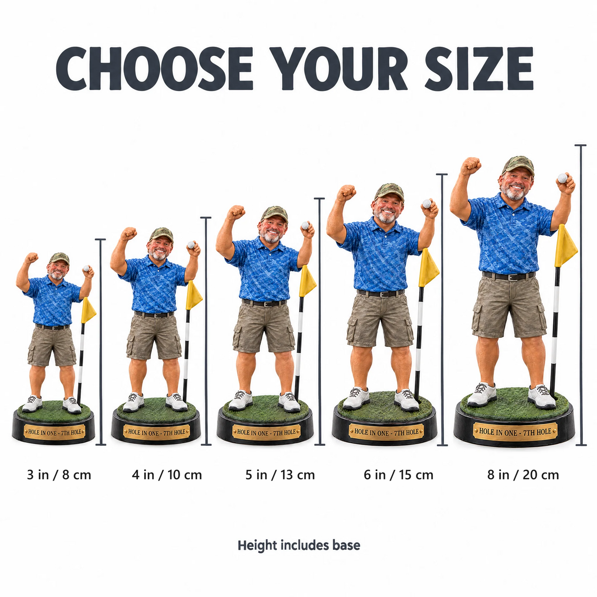 Choose your size: 3 to 8 inches, height includes base