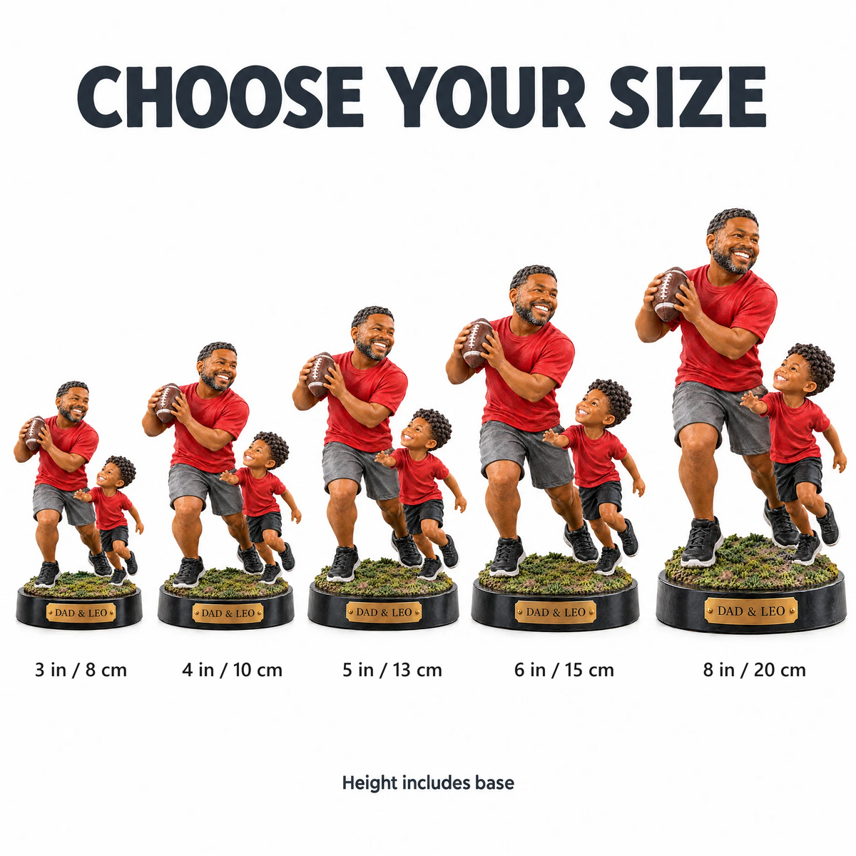 Choose your size: 3 to 8 inches, height includes base